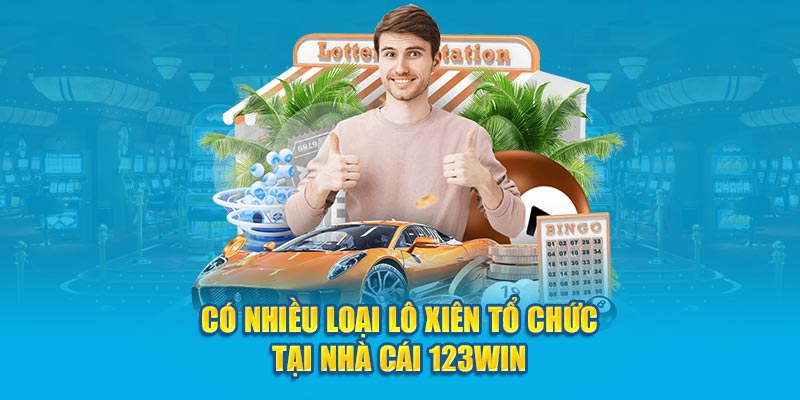 Có nhiều loại lô xiên tổ chức tại nhà cái 123Win