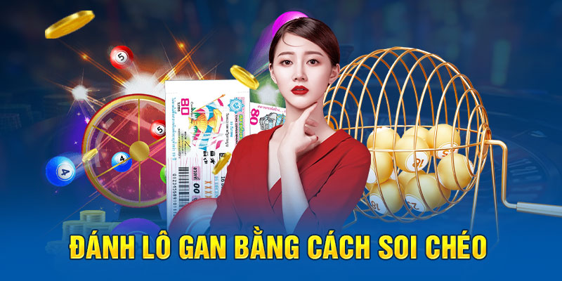 Đánh lô gan bằng cách soi chéo