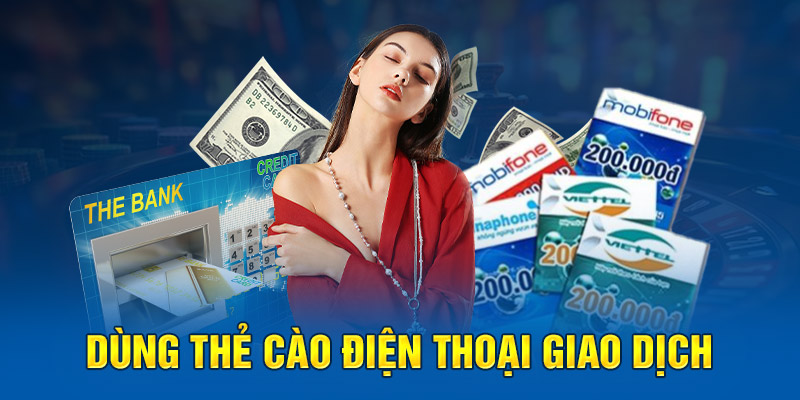 Dùng thẻ cào điện thoại giao dịch