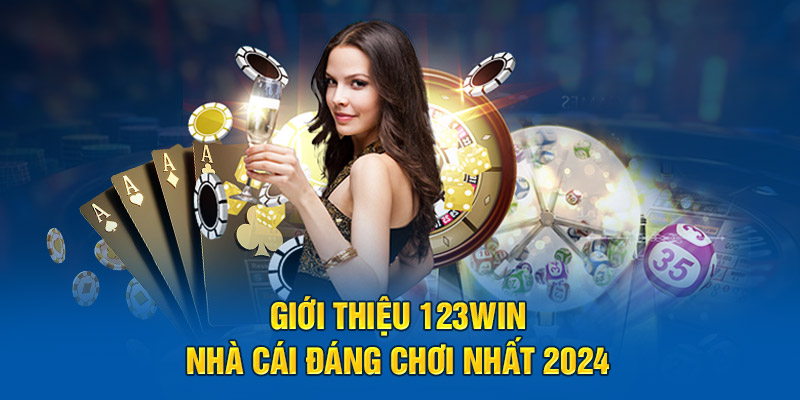 Giới thiệu 123win - Nhà cái đáng chơi nhất 2024