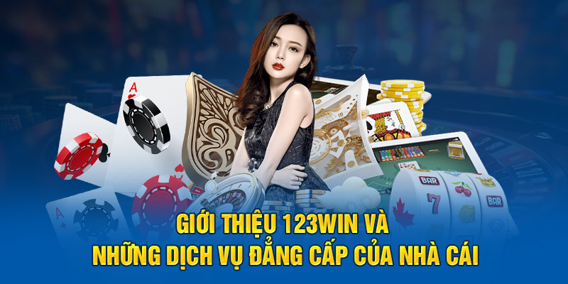 Giới thiệu 123win và những dịch vụ đẳng cấp của nhà cái