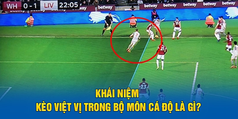 Khái niệm kèo việt vị trong bộ môn cá độ là gì?