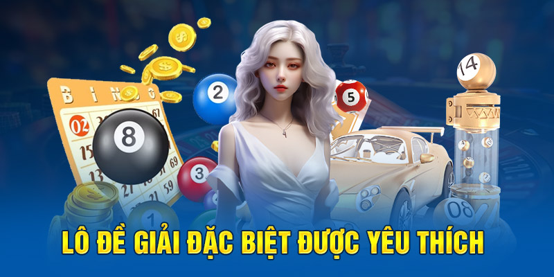 Lô đề giải đặc biệt được yêu thích