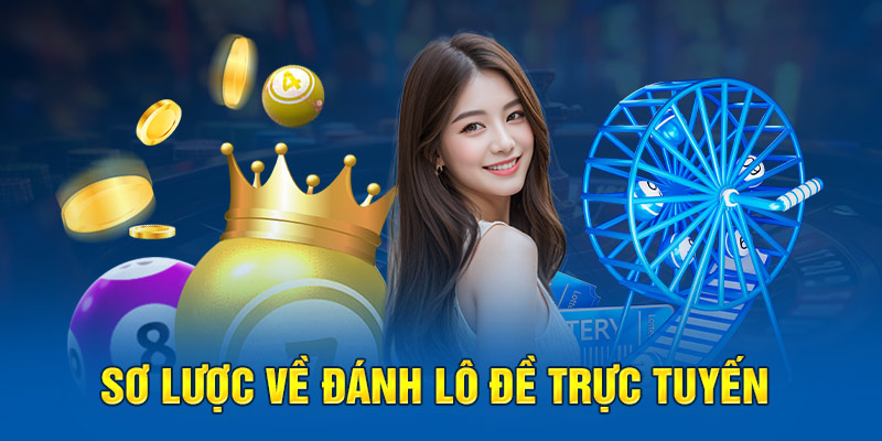 Một số thông tin cơ bản về lô đề trực tuyến