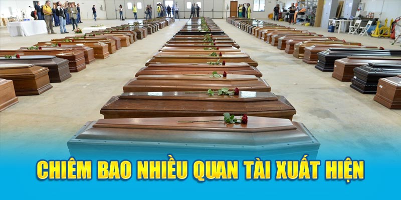 Chiêm bao nhiều quan tài xuất hiện